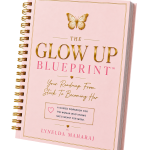 THE GLOW UP BLUEPRINT: Your Roadmap From Stuck To Becoming Her